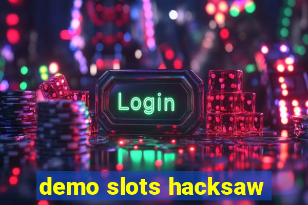 demo slots hacksaw